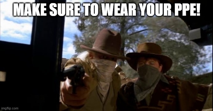 MAKE SURE TO WEAR YOUR PPE! | image tagged in coronavirus,ppe | made w/ Imgflip meme maker