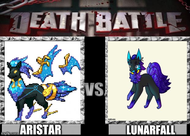 death battle | ARISTAR; LUNARFALL | image tagged in death battle | made w/ Imgflip meme maker
