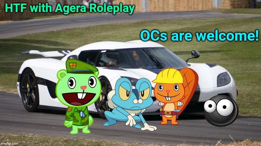 HTF Boys with Agera Roleplay | OCs are welcome! HTF with Agera Roleplay | image tagged in agera,happy tree friends,froakie,pokemon | made w/ Imgflip meme maker