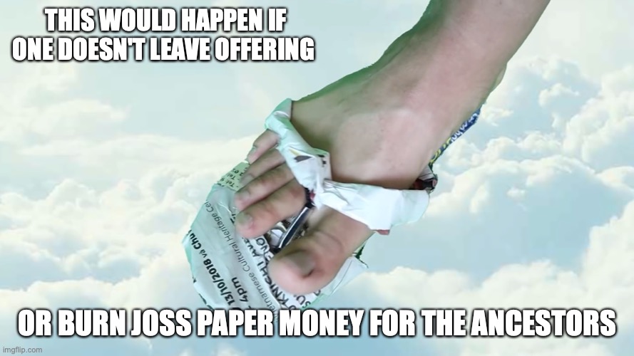 Makeshift Sandal | THIS WOULD HAPPEN IF ONE DOESN'T LEAVE OFFERING; OR BURN JOSS PAPER MONEY FOR THE ANCESTORS | image tagged in sandal,mychonny,youtube,memes | made w/ Imgflip meme maker