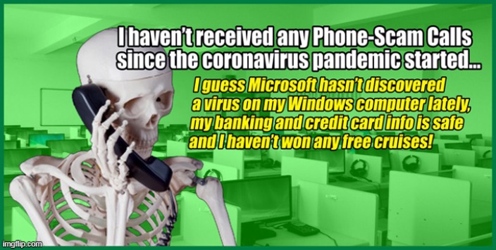 The Telephone Ain't Ringin' :) | image tagged in memes,coronavirus,phone scams,pandemic | made w/ Imgflip meme maker