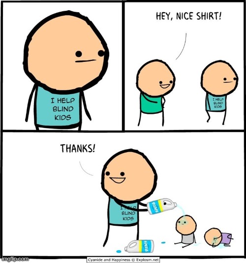 I help blind, kids. | image tagged in blind,cyanide and happiness | made w/ Imgflip meme maker