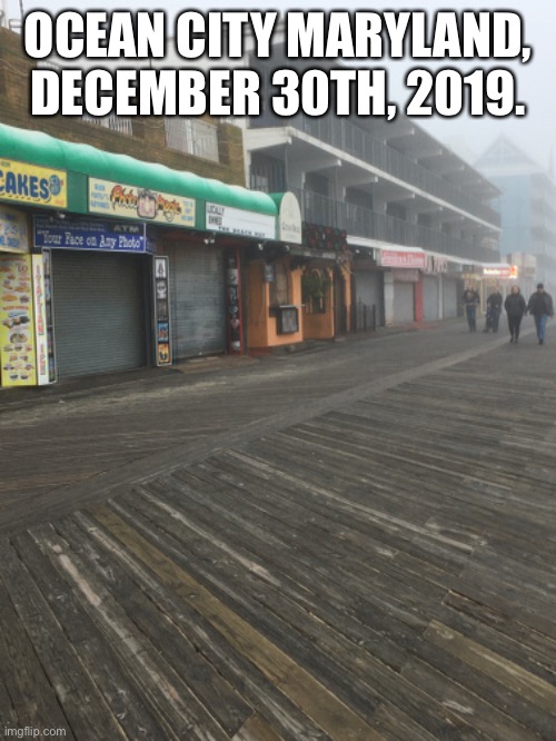 OCEAN CITY MARYLAND, DECEMBER 30TH, 2019. | made w/ Imgflip meme maker