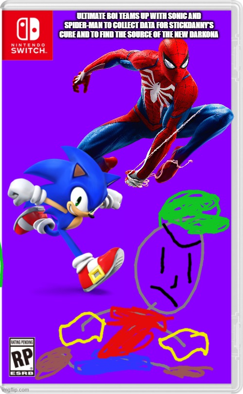 Ultimate Boi: "Hopefully your cure works stickdanny..." | ULTIMATE BOI TEAMS UP WITH SONIC AND SPIDER-MAN TO COLLECT DATA FOR STICKDANNY'S CURE AND TO FIND THE SOURCE OF THE NEW DARKONA | image tagged in nintendo switch cartridge case,spider-man,sonic the hedgehog,ocs,ultimate boi | made w/ Imgflip meme maker