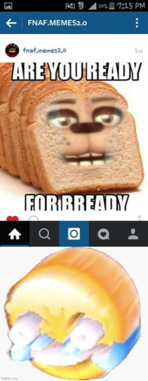 Ready for BREADY? | image tagged in long laugh,sorry not sorry,freddy fazbear,bread | made w/ Imgflip meme maker