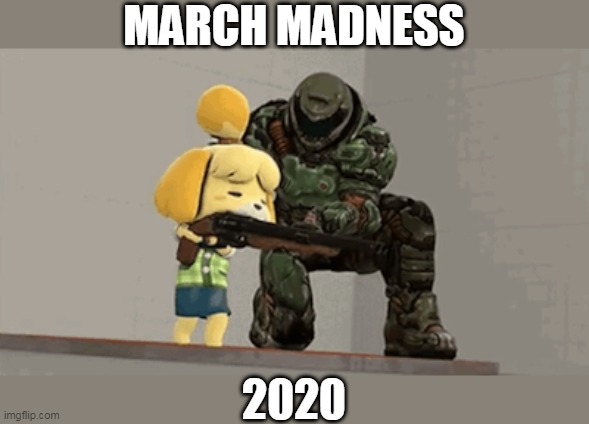 BOTH TOOK OVER MARCH | MARCH MADNESS; 2020 | image tagged in doom,animal crossing,crossover,video games,gaming | made w/ Imgflip meme maker