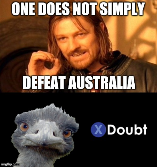 ONE DOES NOT SIMPLY; DEFEAT AUSTRALIA | image tagged in memes,one does not simply,emu doubt,emu,australia,history | made w/ Imgflip meme maker