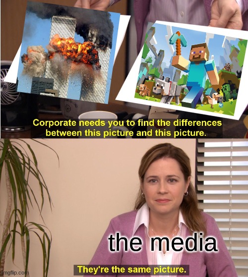 They're The Same Picture | the media | image tagged in memes,they're the same picture | made w/ Imgflip meme maker