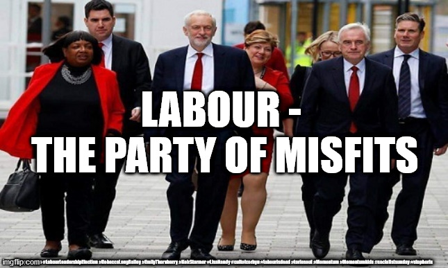 Labour - the party of misfits | LABOUR - 
THE PARTY OF MISFITS; #Labour #gtto #LabourLeadershipElection #RebeccaLongBailey #EmilyThornberry #KeirStarmer #LisaNandy #cultofcorbyn #labourisdead #toriesout #Momentum #Momentumkids #socialistsunday #stopboris | image tagged in corbyn's labour,cultofcorbyn,momentum students,wearecorbyn weaintcorbyn,labourisdead,labour leadership | made w/ Imgflip meme maker