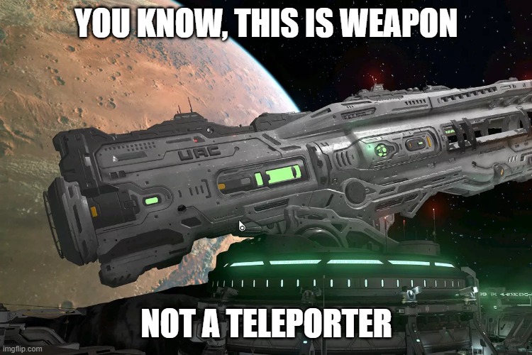 YOU KNOW, THIS IS WEAPON; NOT A TELEPORTER | made w/ Imgflip meme maker