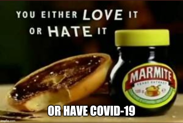 OR HAVE COVID-19 | image tagged in coronavirus,covid-19 | made w/ Imgflip meme maker