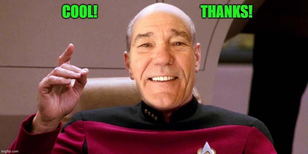 kewlew as patrick stewart | COOL!                                      THANKS! | image tagged in kewlew as patrick stewart | made w/ Imgflip meme maker