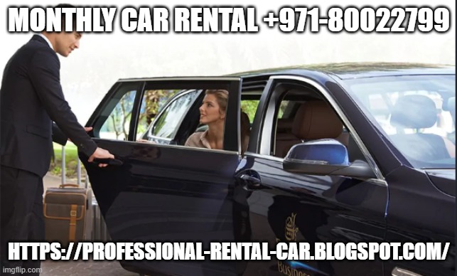 Monthly car rental | MONTHLY CAR RENTAL +971-80022799; HTTPS://PROFESSIONAL-RENTAL-CAR.BLOGSPOT.COM/ | image tagged in monthly car rental | made w/ Imgflip meme maker