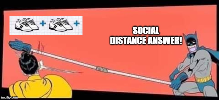 Social Distance Math | SOCIAL DISTANCE ANSWER! | image tagged in batman slapping robin,social distancing | made w/ Imgflip meme maker