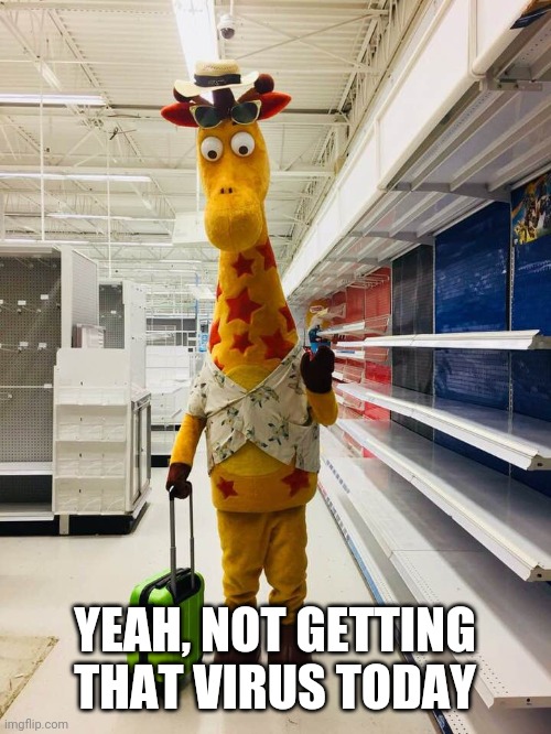 Bitter Geoffrey | YEAH, NOT GETTING THAT VIRUS TODAY | image tagged in bitter geoffrey | made w/ Imgflip meme maker