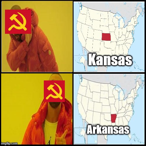 Communists Be Like | Kansas; Arkansas | image tagged in blank drake format,communism,drake hotline bling,america explain | made w/ Imgflip meme maker