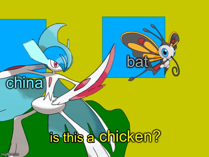 bat; china; chicken? | image tagged in is this a pigeon frost | made w/ Imgflip meme maker