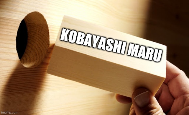 Kobayashi Maru | KOBAYASHI MARU | image tagged in kobayashi maru,star trek,trek | made w/ Imgflip meme maker