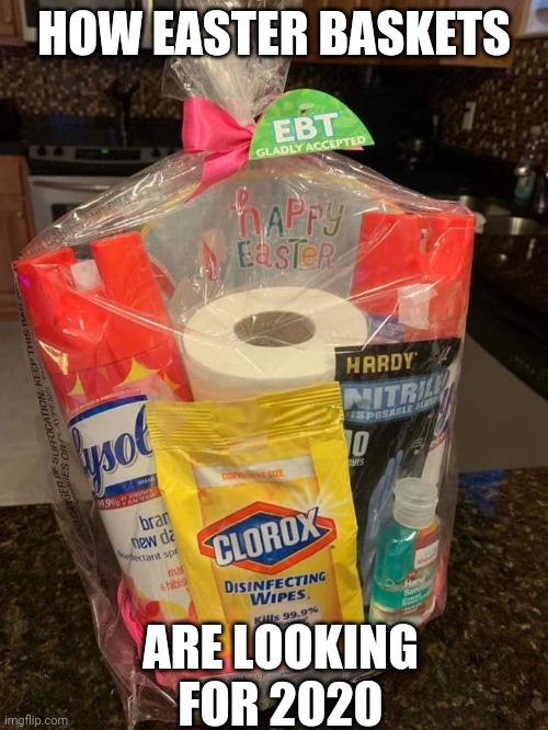 HOW EASTER BASKETS; ARE LOOKING FOR 2020 | image tagged in coronavirus,covid-19,2020,easter | made w/ Imgflip meme maker