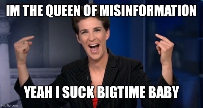 IM THE QUEEN OF MISINFORMATION; YEAH I SUCK BIGTIME BABY | image tagged in stupid cow | made w/ Imgflip meme maker