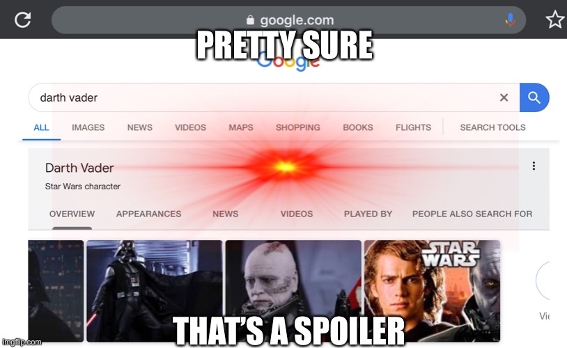 PRETTY SURE; THAT’S A SPOILER | image tagged in star wars | made w/ Imgflip meme maker
