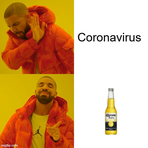Drake Hotline Bling | Coronavirus | image tagged in memes,drake hotline bling | made w/ Imgflip meme maker