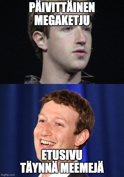 Zuckerberg Meme | PÄIVITTÄINEN MEGAKETJU; ETUSIVU TÄYNNÄ MEEMEJÄ | image tagged in memes,zuckerberg | made w/ Imgflip meme maker