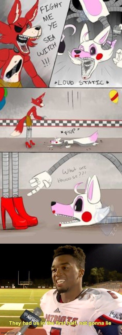 *confused internal screaming* | image tagged in they had us in the first half,foxy,foxy five nights at freddy's,mangle,high heels,excuse me wtf | made w/ Imgflip meme maker