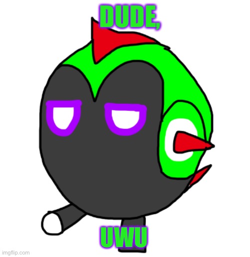 UWU | image tagged in trooper green dude | made w/ Imgflip meme maker