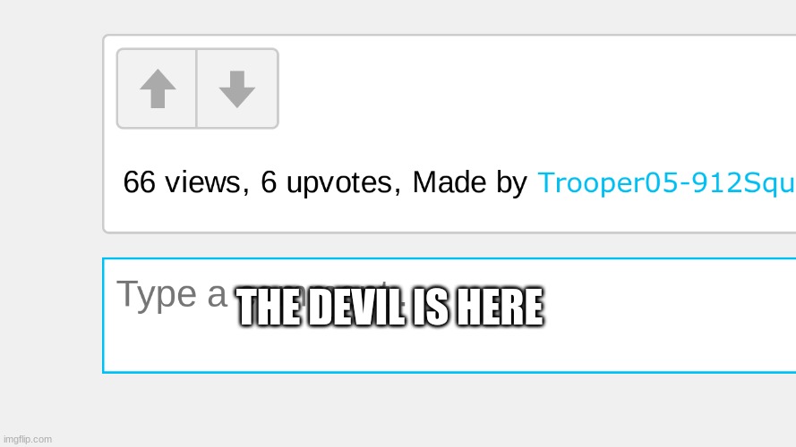 THE DEVIL IS HERE | made w/ Imgflip meme maker