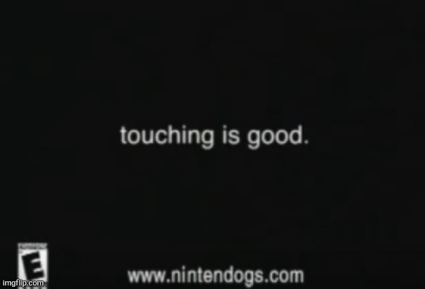 Nintendo DS Slogan | image tagged in nintendo ds slogan | made w/ Imgflip meme maker