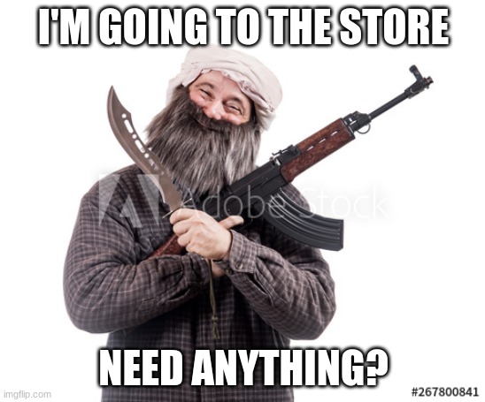 I'M GOING TO THE STORE; NEED ANYTHING? | image tagged in coronavirus | made w/ Imgflip meme maker
