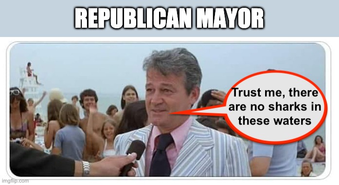 Republican mayor | REPUBLICAN MAYOR | image tagged in republicans,trump,mayor,conservatives | made w/ Imgflip meme maker