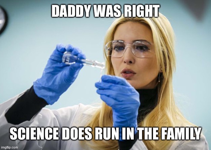 Science | image tagged in ivanka trump | made w/ Imgflip meme maker