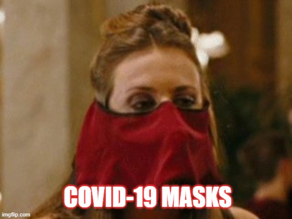 COVID-19 MASKS | image tagged in covid-19 | made w/ Imgflip meme maker