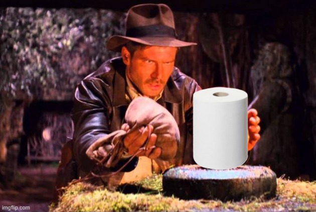 If Indiana Jones was set in 2020 | image tagged in coronavirus,toilet paper,indiana jones,2020 | made w/ Imgflip meme maker