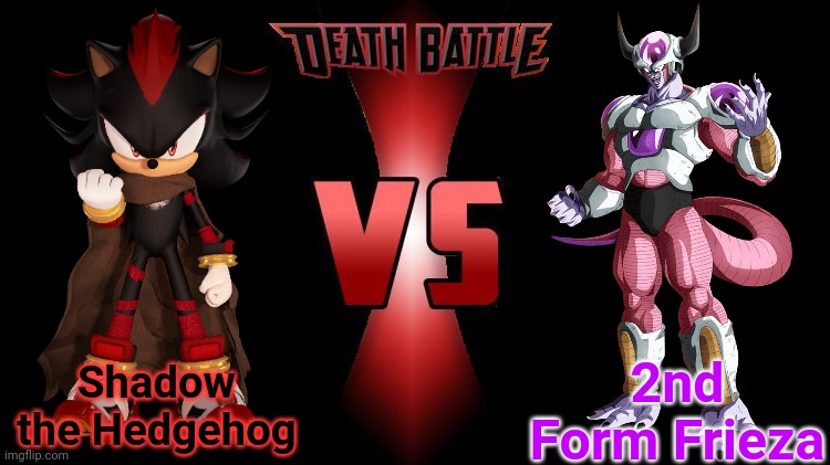 Death Battle  | 2nd Form Frieza; Shadow the Hedgehog | image tagged in death battle,frieza,shadow the hedgehog | made w/ Imgflip meme maker
