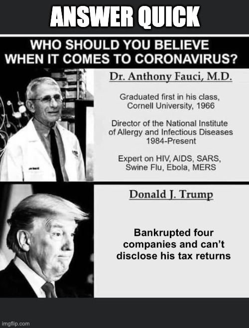 Trump x Fauci | ANSWER QUICK | image tagged in fauci,trump,republicans,conservatives,morons | made w/ Imgflip meme maker