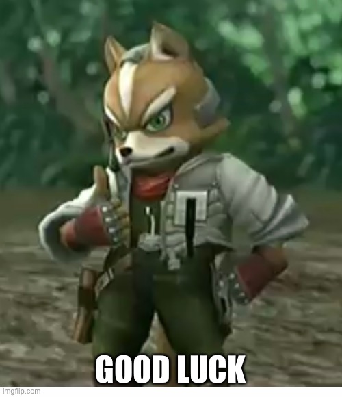 GOOD LUCK | made w/ Imgflip meme maker