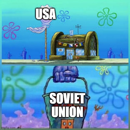 Krusty Krab Vs Chum Bucket Meme | USA; SOVIET UNION | image tagged in memes,krusty krab vs chum bucket | made w/ Imgflip meme maker
