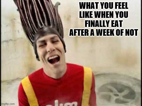 truth | WHAT YOU FEEL LIKE WHEN YOU FINALLY EAT AFTER A WEEK OF NOT | image tagged in slim jim guy,funny memes,front page,upvotes,chinese food | made w/ Imgflip meme maker