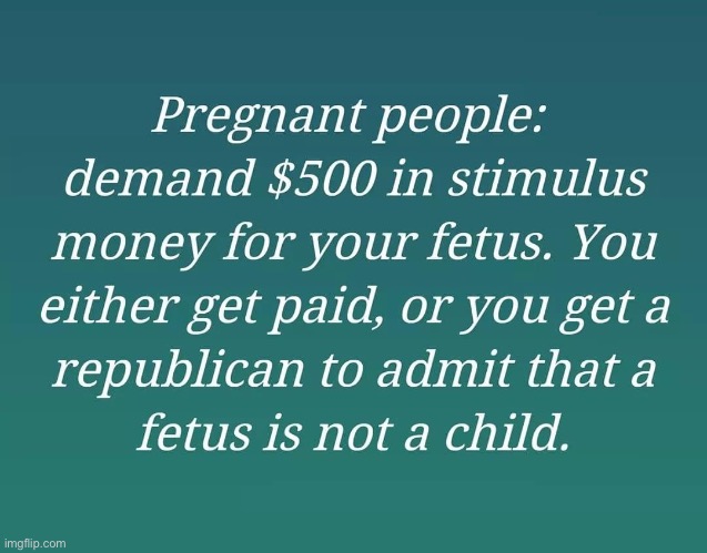 Repost. Good one! | image tagged in abortion,pro choice,covid-19,coronavirus,economy,repost | made w/ Imgflip meme maker