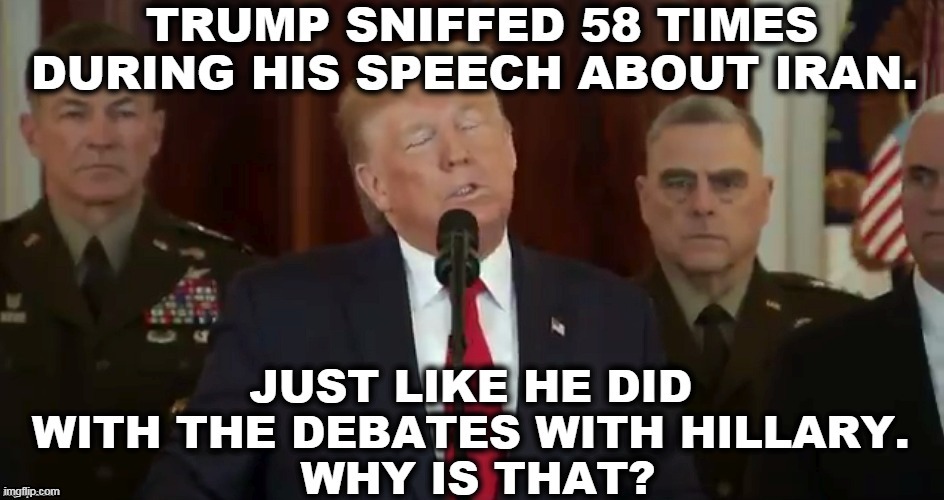 Since then we've learned the answer: Adderall and UK Sudafed. Our president is out of his mind. | image tagged in trump,drugs,drug addiction,sniff | made w/ Imgflip meme maker