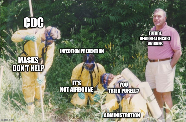 Guy In Pink Shirt People In Masks | CDC; FUTURE DEAD HEALTHCARE WORKER; INFECTION PREVENTION; MASKS DON'T HELP; IT'S NOT AIRBORNE; YOU TRIED PURELL? ADMINISTRATION | image tagged in guy in pink shirt people in masks | made w/ Imgflip meme maker