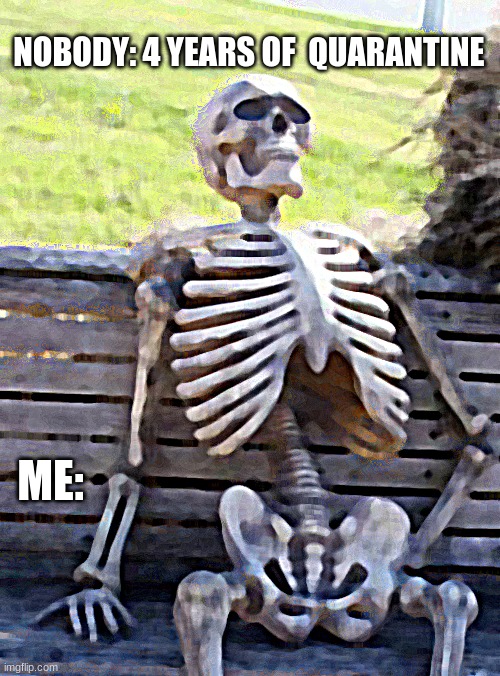 Waiting Skeleton Meme - Imgflip