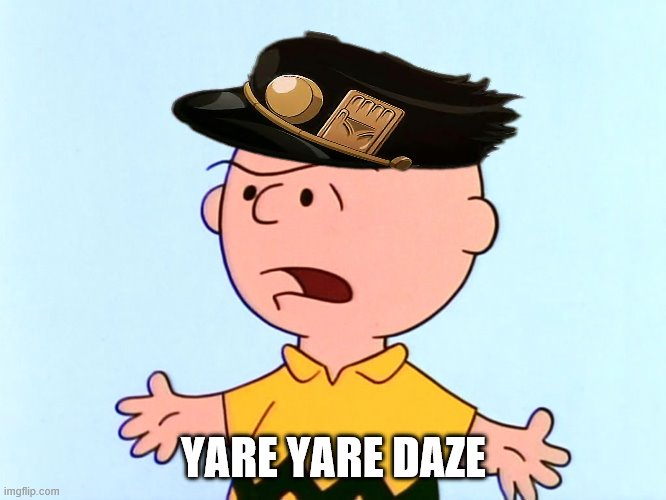 Angry Charlie Brown | YARE YARE DAZE | image tagged in angry charlie brown | made w/ Imgflip meme maker