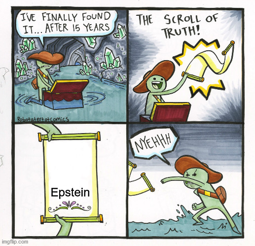 The Scroll Of Truth | Epstein | image tagged in memes,the scroll of truth | made w/ Imgflip meme maker
