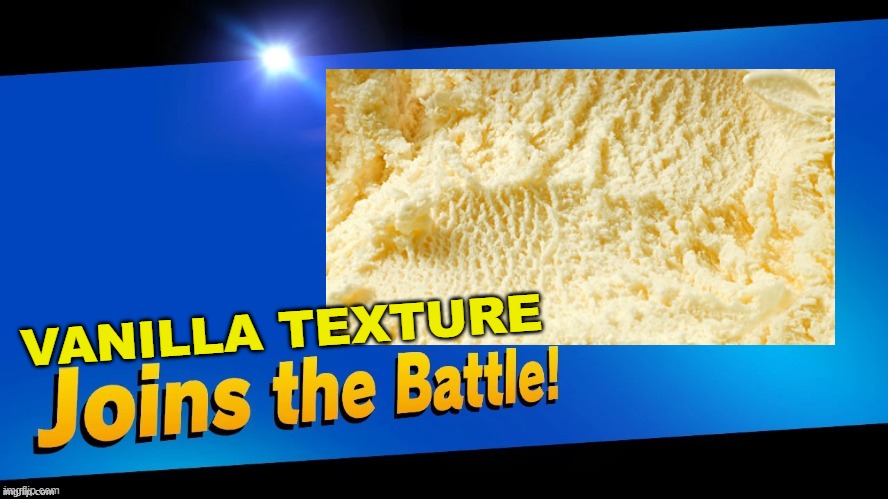 VANILLA TEXTURE | made w/ Imgflip meme maker