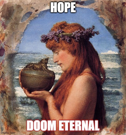 HOPE; DOOM ETERNAL | image tagged in hope,doom | made w/ Imgflip meme maker