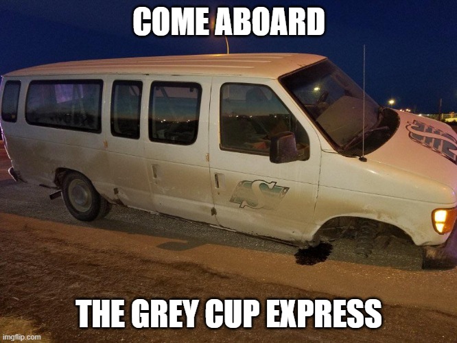 COME ABOARD; THE GREY CUP EXPRESS | made w/ Imgflip meme maker